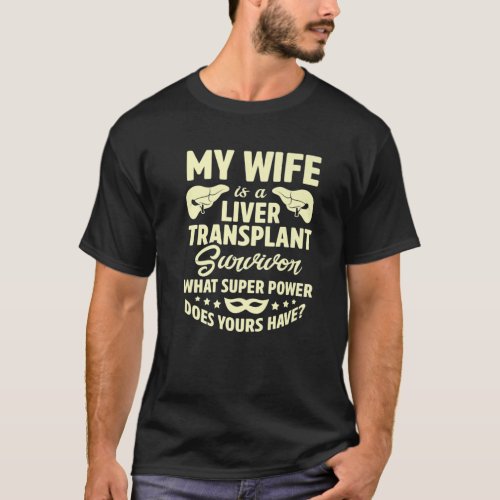 Liver Transplant Survivor Wife Organ Warrior T_Shirt