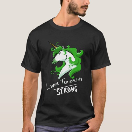 Liver Transplant Unicorn Strong T_Shirt