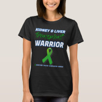 Liver Transplant Warrior Renal Kidney Disease Pati T-Shirt