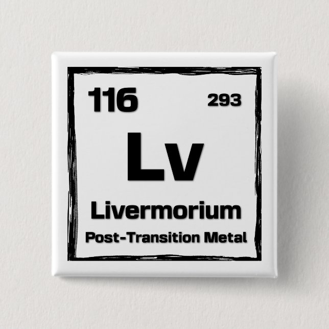 Livermorium (Lv) - Periodic Table of The Elements Button (Front)