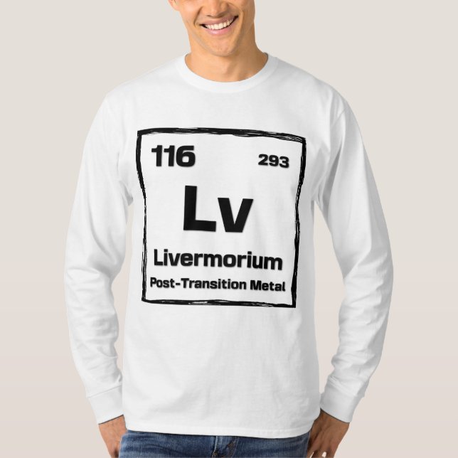 Livermorium (Lv) - Periodic Table of The Elements T-Shirt (Front)