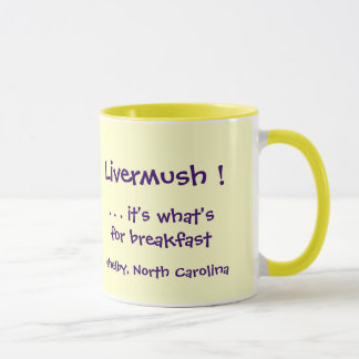 Livermush ! It's what's for Breakfast mug