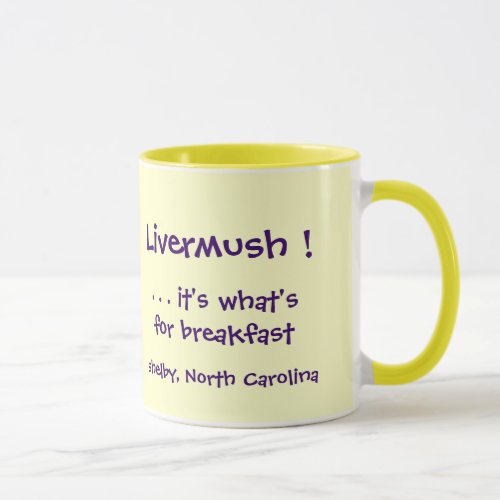 Livermush  Its whats for Breakfast mug