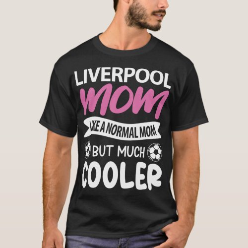 Liverpool Cool Mom Gift   T_Shirt