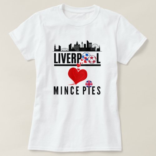 Liverpool Loves Mince Pies Cityscape T_Shirt