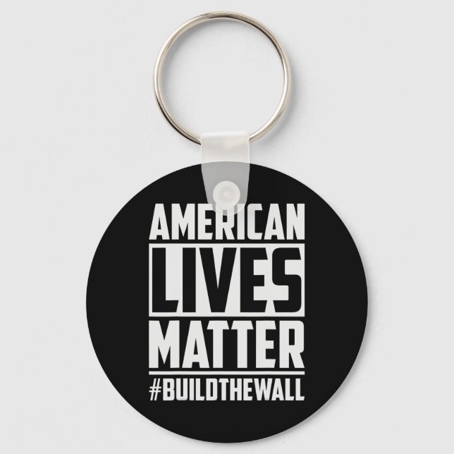 Lives Problem #buildthewall Trump Usa 2020 Design  Keychain (Front)