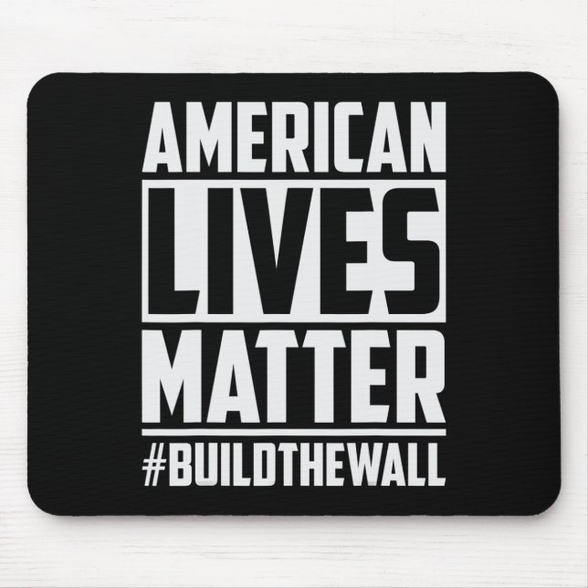 Lives Problem #buildthewall Trump Usa 2020 Design  Mouse Pad (Front)