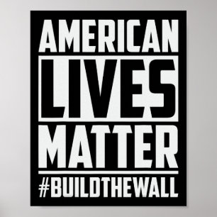 Lives Problem #buildthewall Trump Usa 2020 Design Poster