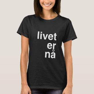 livet er nå T-Shirt