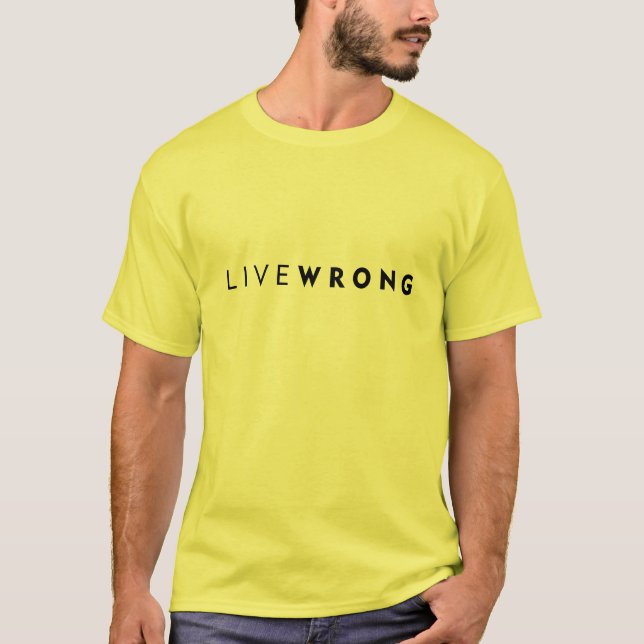 LIVEWRONG T-Shirt (Front)