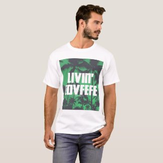 Livin' Covfefe T-Shirt