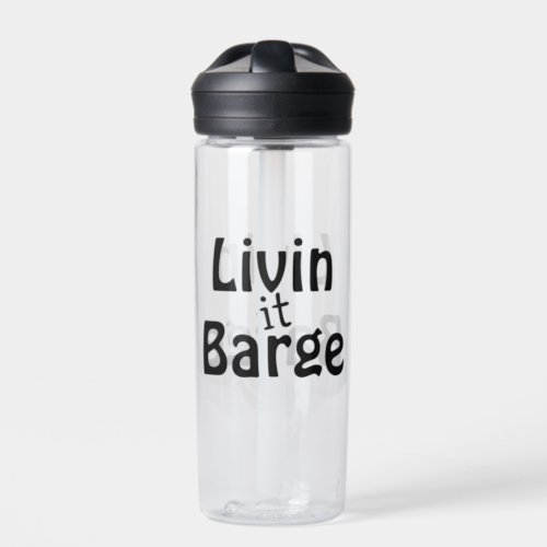 Livin it Barge Canal Boat Captain Water Bottle