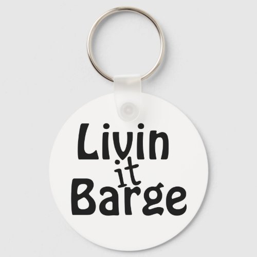 Livin it Barge Keychain