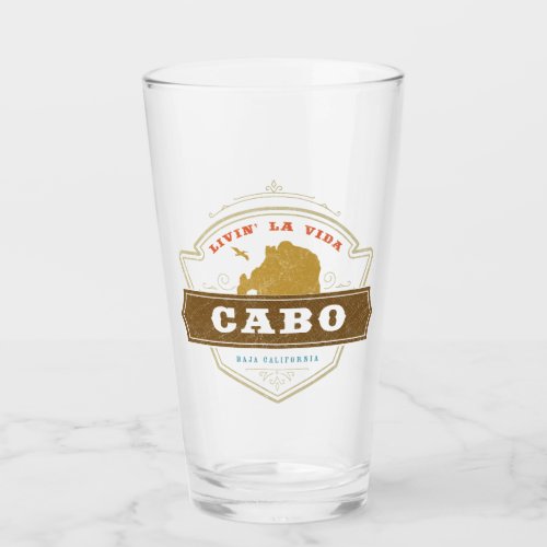 Livin La Vida Cabo  Cabo San Lucas Glass