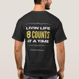 "Livin' Life 8 Counts at a Time"  T-Shirt