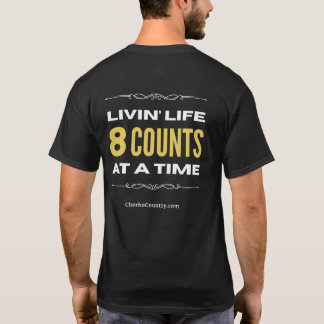 "Livin' Life 8 Counts at a Time"  T-Shirt