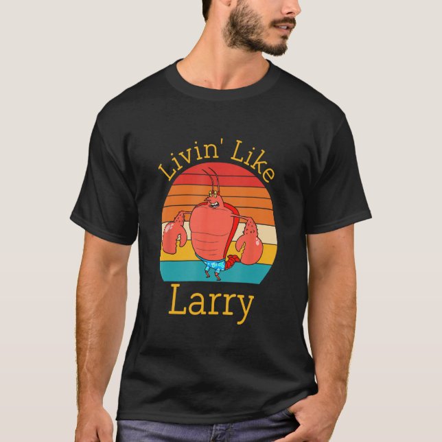 Livin' Like Larry Funny T-Shirt (Front)