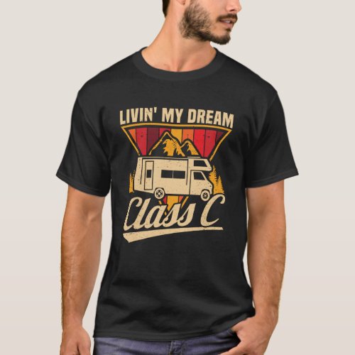 Livin  my Dream Class C RV Camper Campside  Campin T_Shirt