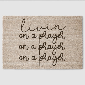 Livin on a Prayer, Fun Christian Bible Fiber Doormat