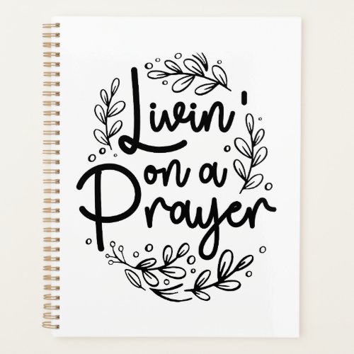 Livin On a Prayer Inspiring Christian Quote  Planner