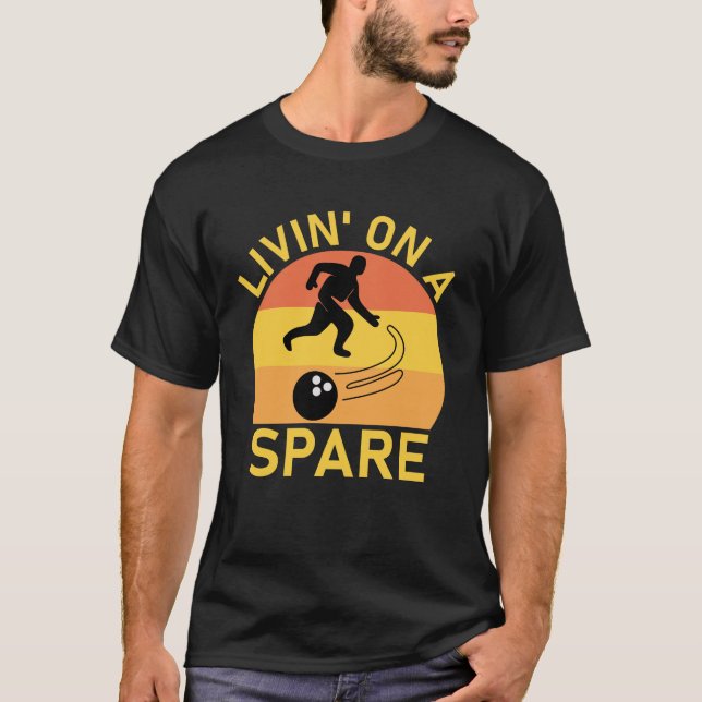 Livin' on a Spare Bowling lovers T-Shirt (Front)