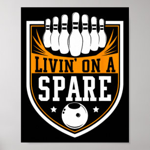Livin On A Spare - Funny Bowling Gift Poster