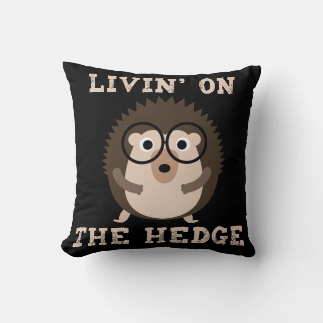 Livin on the Hedge Funny Hipster Hedgehog Throw Pillow (Front)
