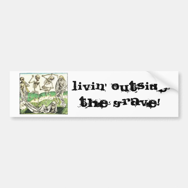 Livin Outside the Grave Bumper Sticker (Front)