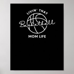 Livin That Basketball Mom Life Poster