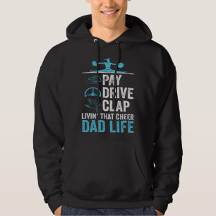 Livin' That Cheer Dad Life Pay Drive Clap Hoodie