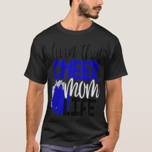 Livin That Cheer Mom Life Cheerleading Mother Chee T-Shirt