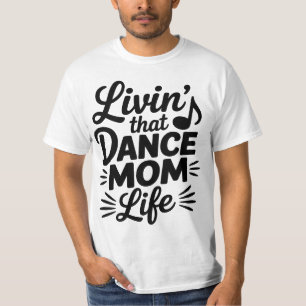 Livin That Dance Mom Life T-Shirt