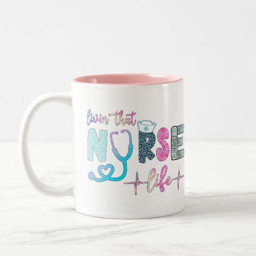 Livin That Nurse Life  Two_Tone Coffee Mug