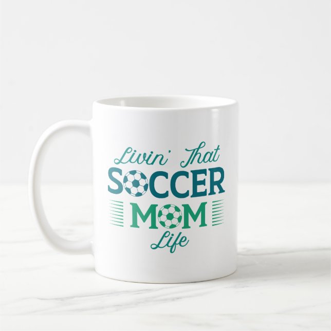Livin’ That Soccer Mom Life Coffee Mug (Left)