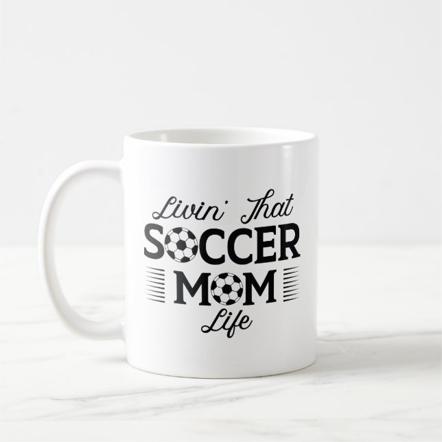 Livin’ That Soccer Mom Life Coffee Mug (Left)