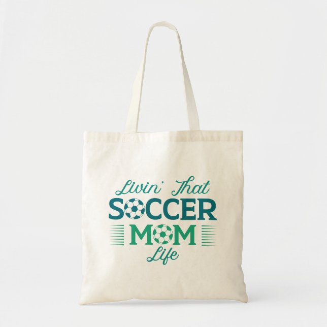 Livin’ That Soccer Mom Life Tote Bag (Front)