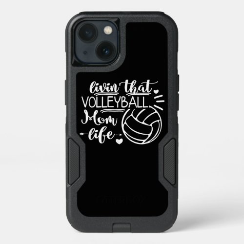 Livin That Volleyball Mom Life Cute Volleyball Mom iPhone 13 Case