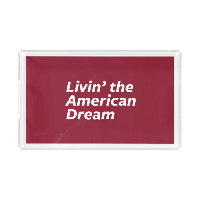 Livin' the American Dream Acrylic Tray (Front)