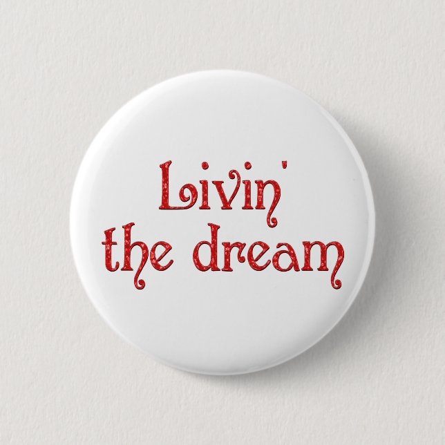 Livin' the Dream Button (Front)