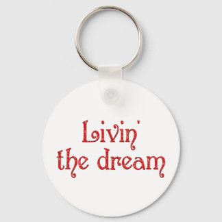 Livin' the Dream Keychain