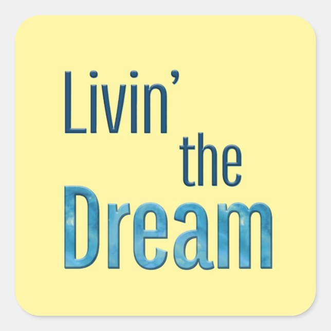 Livin' the Dream Square Sticker (Front)
