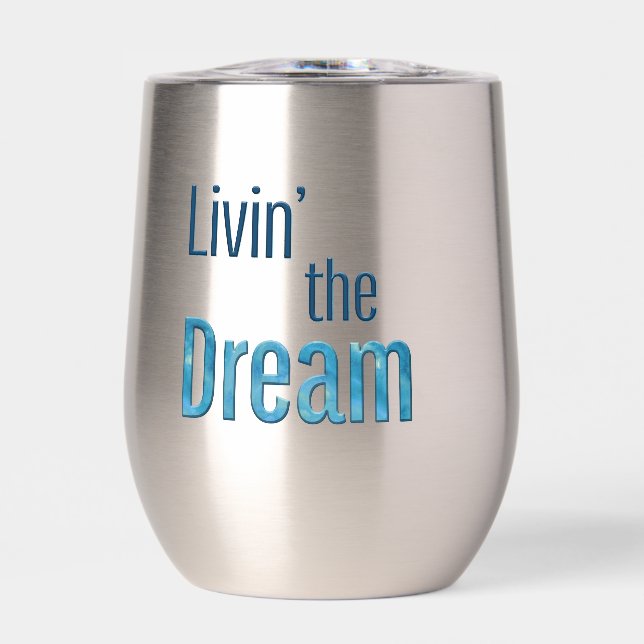 Livin' the Dream Thermal Wine Tumbler (Front)