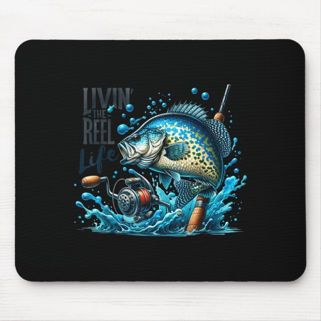 Livin' The Reel Life Crape Fishing Lovers Fisherma Mouse Pad (Front)