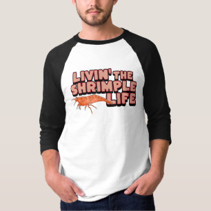 Livin' The Shrimple Life Shrimp Art T-Shirt