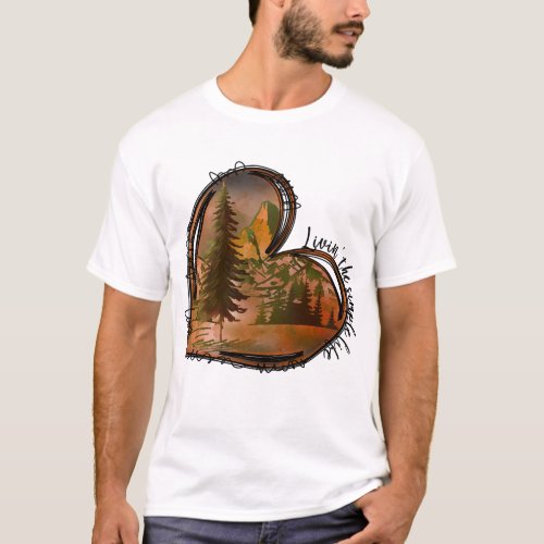 Livin The Simple Life Heart Nature T_Shirt