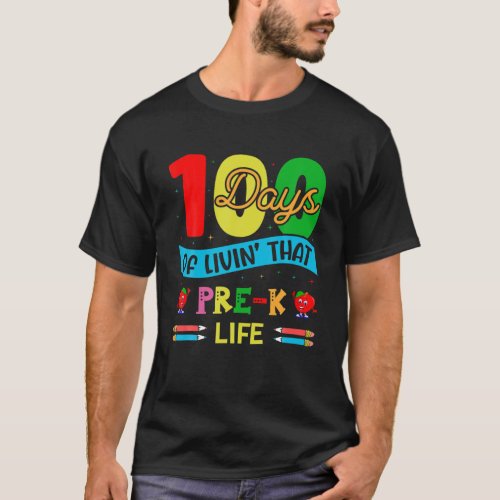 Living 100 Days Of School Pre_K Life Funny Teacher T_Shirt