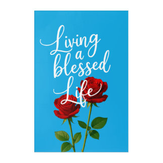 Living a Blessed Life Rose Acrylic Print