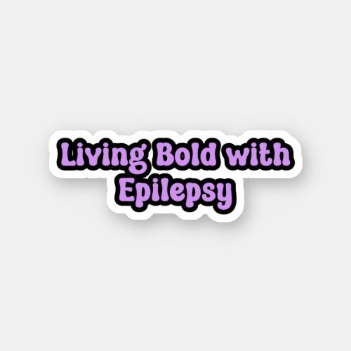 Living Bold with Epilepsy Purple Awareness Sticker