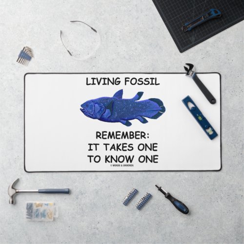 Living Fossil Remember It Takes One To Know One Desk Mat