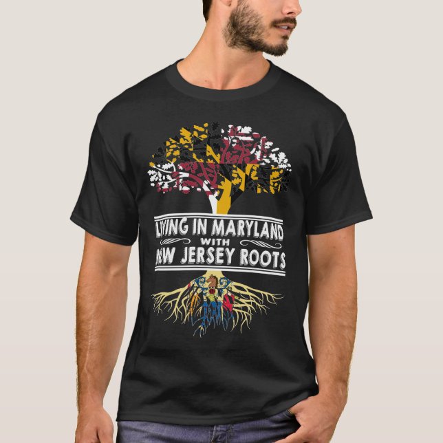 Living in Maryland with New Jersey Roots T-Shirt (Front)